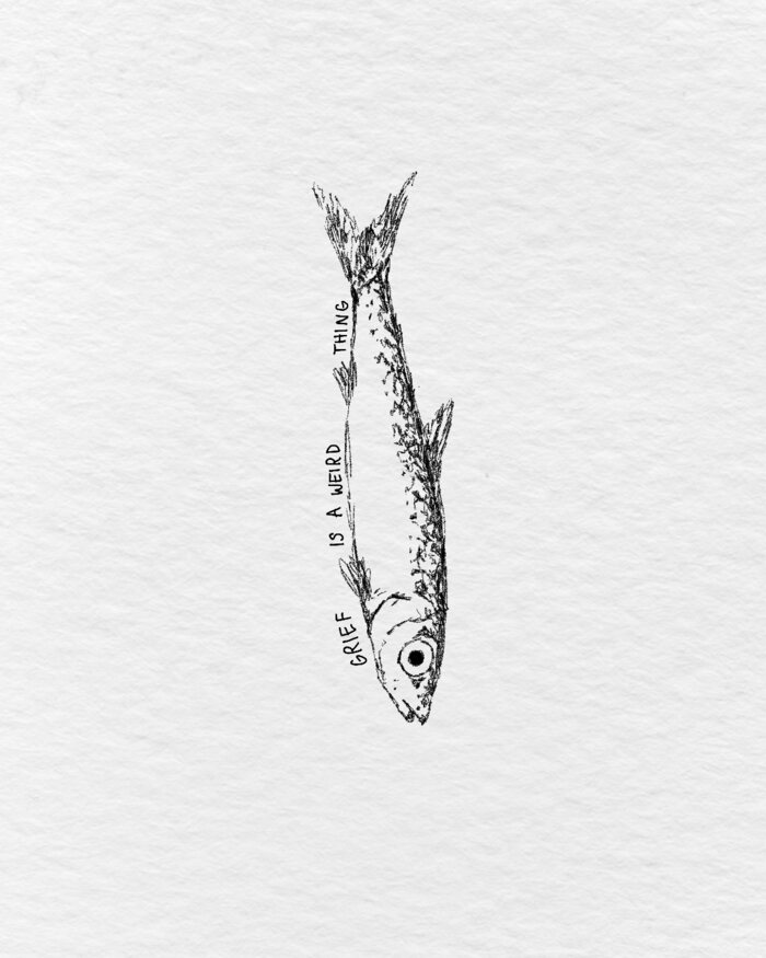 An ink drawing of a fish, captioned grief is a weird thing
